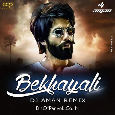Bekhayali (Kabir Singh) - DJ AMAN REMIX